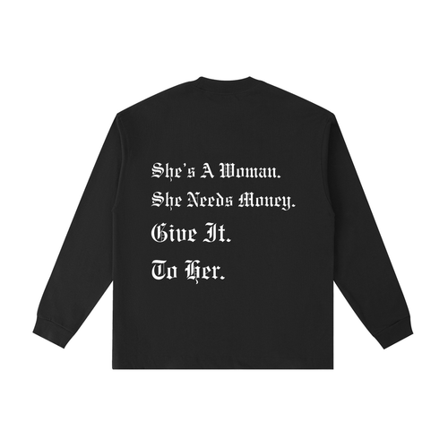 "Give It To Her" Cotton Long Sleeve T-Shirt