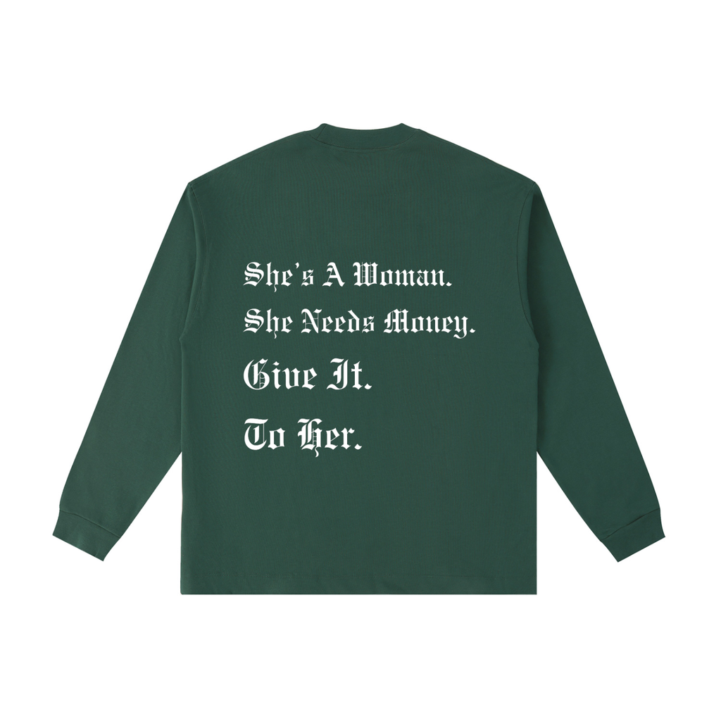 "Give It To Her" Cotton Long Sleeve T-Shirt