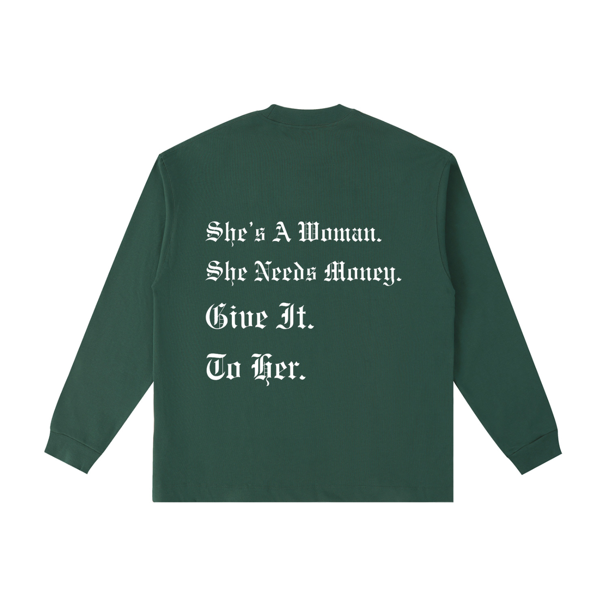 "Give It To Her" Cotton Long Sleeve T-Shirt