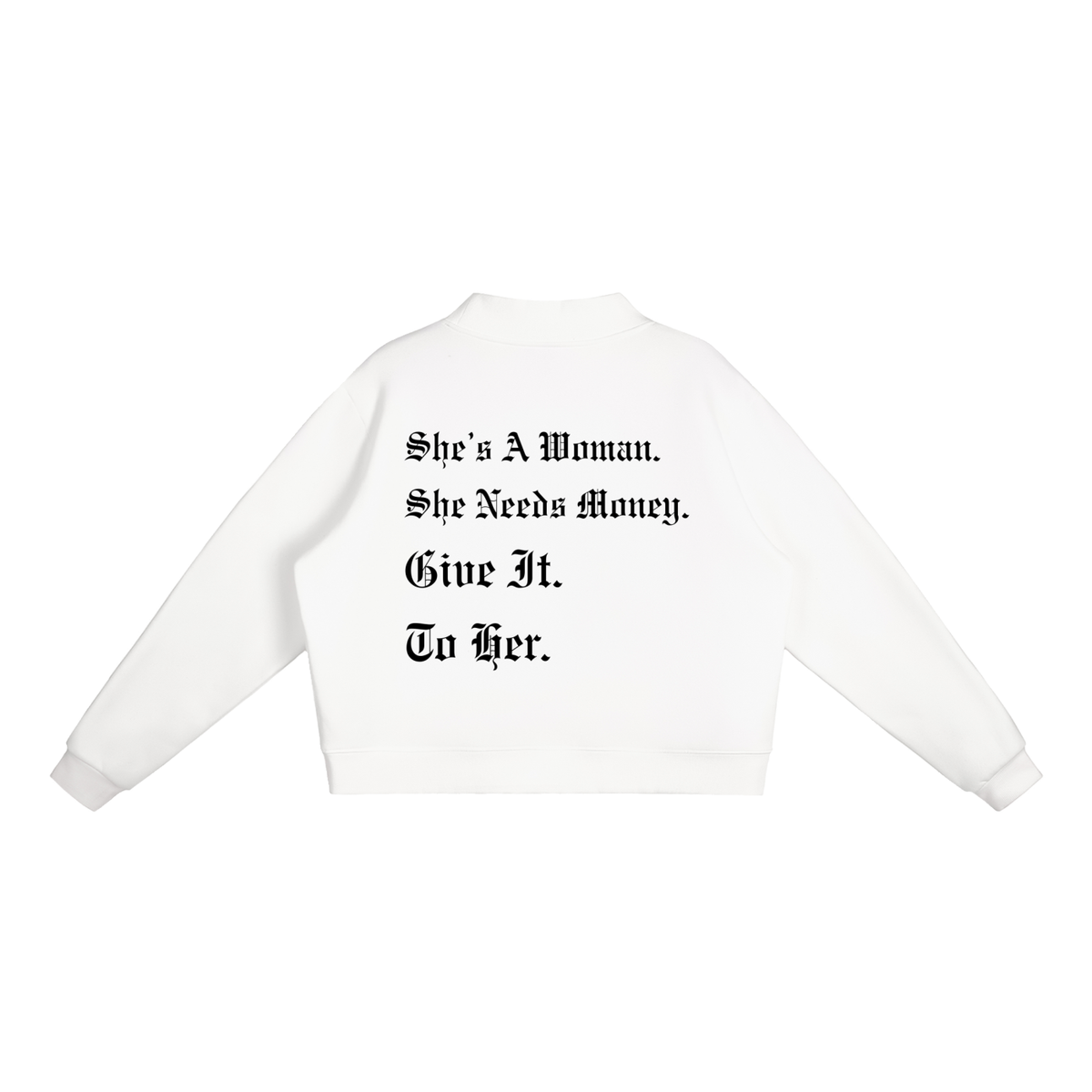 "Give It To Her" Mock-Neck Crew Sweatshirt