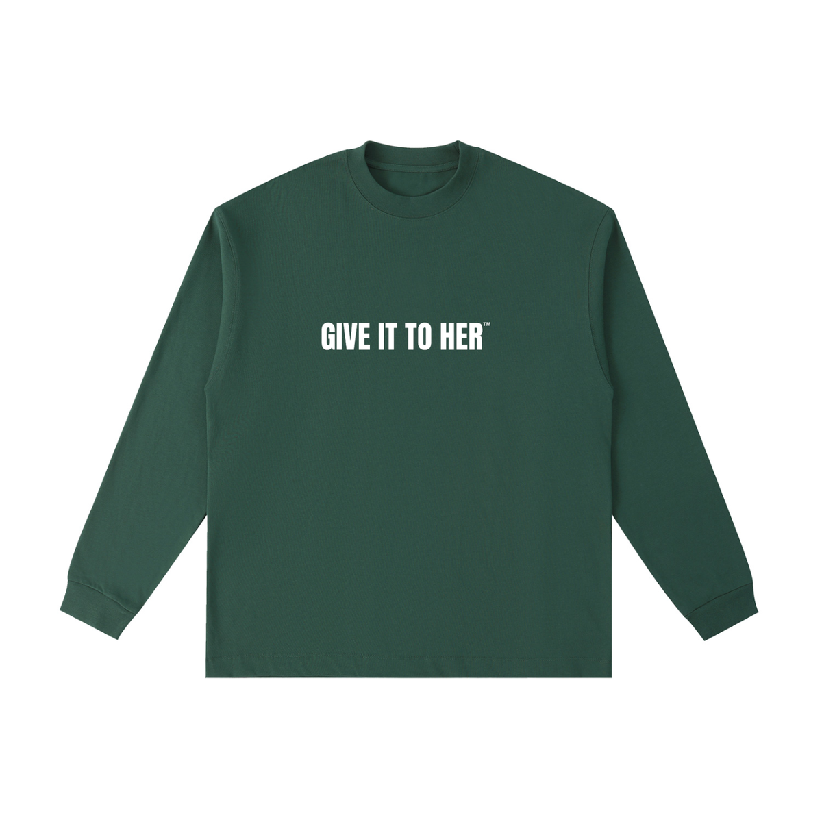 "Give It To Her" Cotton Long Sleeve T-Shirt